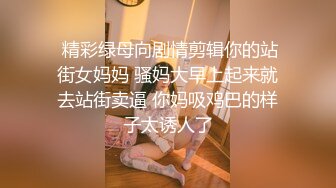 星空传媒XKG232与前女友闺蜜的肉体缠绵