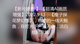 00舞蹈生下腰口交，陆续开发新动作，极品刺激