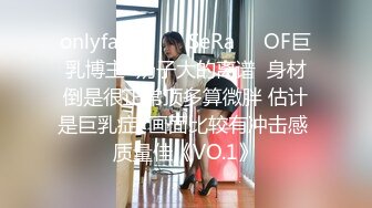 【百度云泄密系列】高颜值学舞蹈90后漂亮妹子和男友啪啪片段流出看着清纯床上真骚