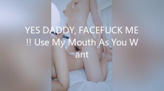 YES DADDY, FACEFUCK ME!! Use My Mouth As You Want