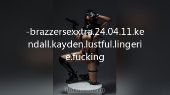 -brazzersexxtra.24.04.11.kendall.kayden.lustful.lingerie.fucking